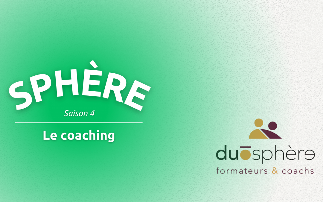 La miniature de la saison 4 : le coaching de la série Sphère par Duosphère